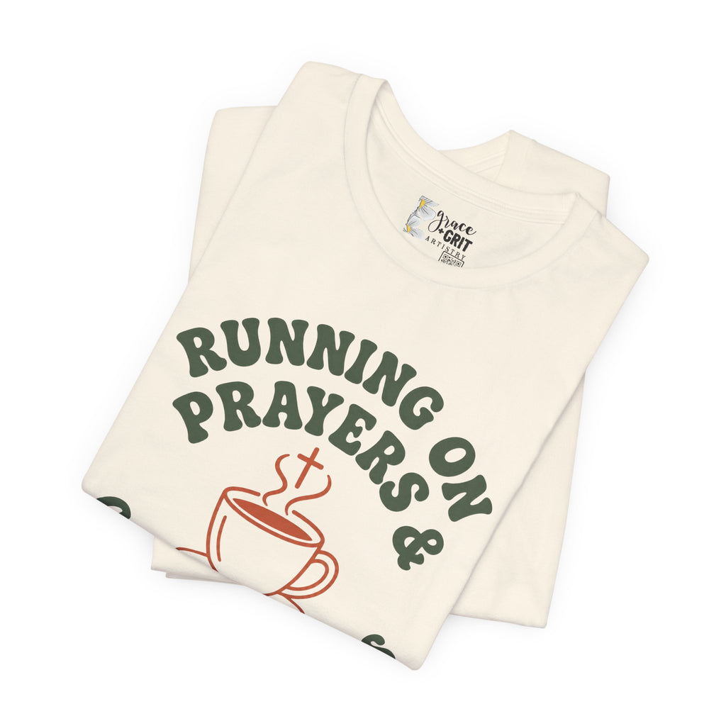 Running on Prayers & Coffee Refills Tee