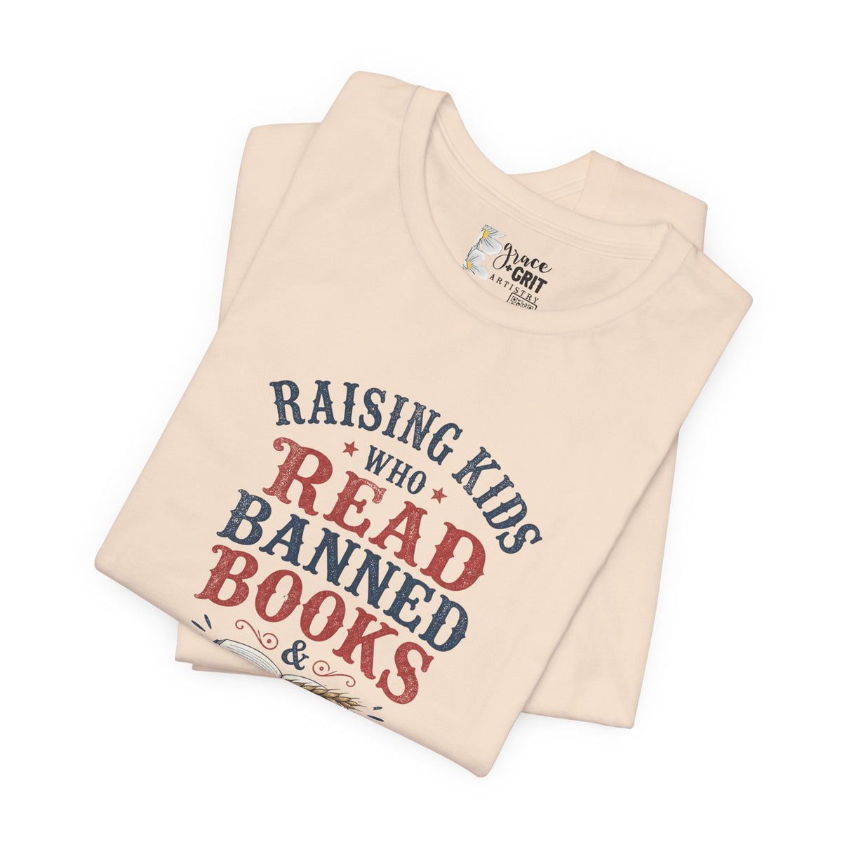 T-Shirt — Raising Kids Who Read Banned Books & Say Grace