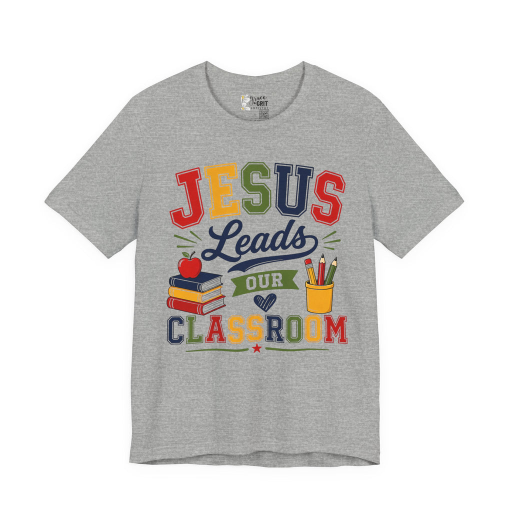 Jesus Leads Classroom Teacher T‑Shirt — Christian School Educator Tee