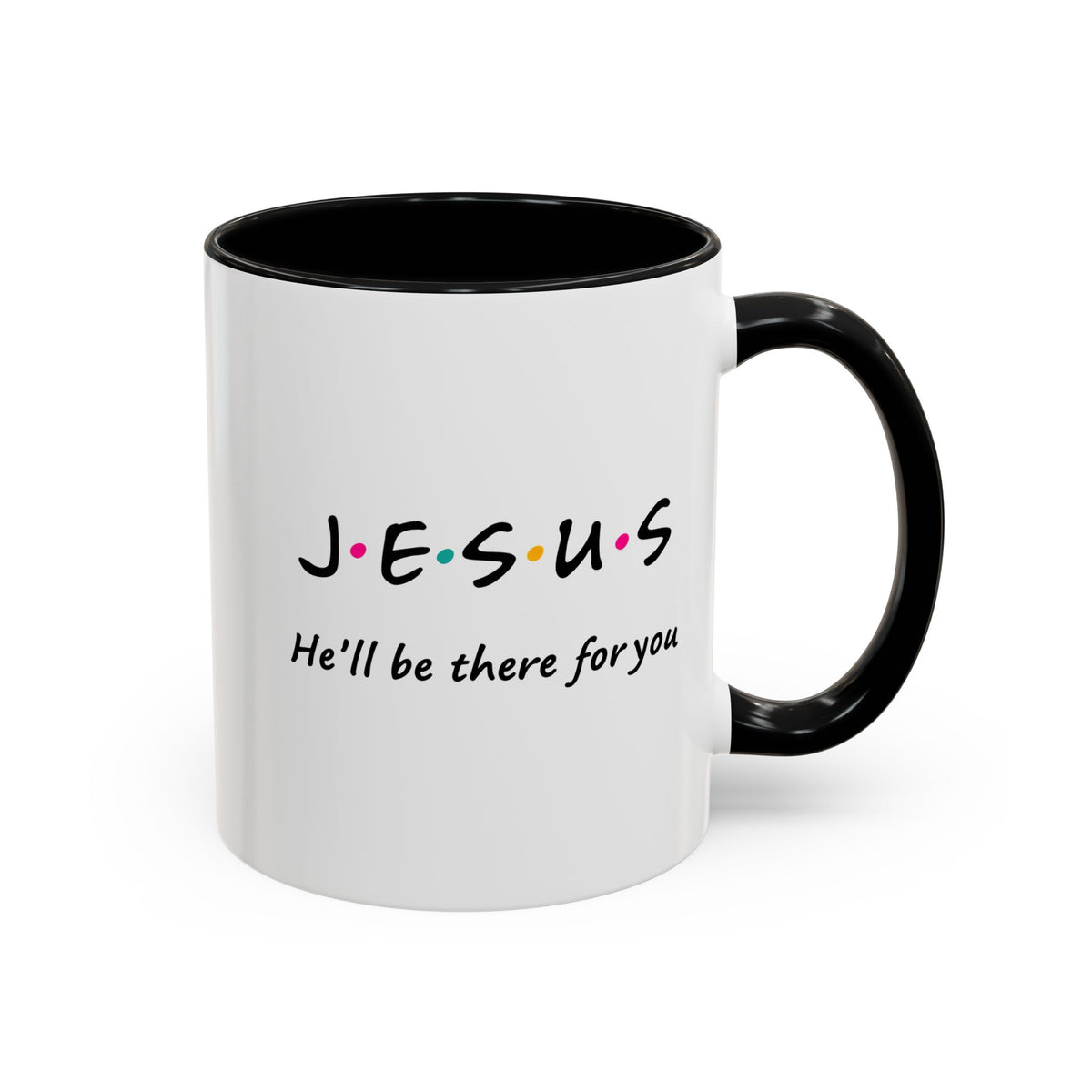 Jesus He’ll Be There for You Accent Coffee Mug
