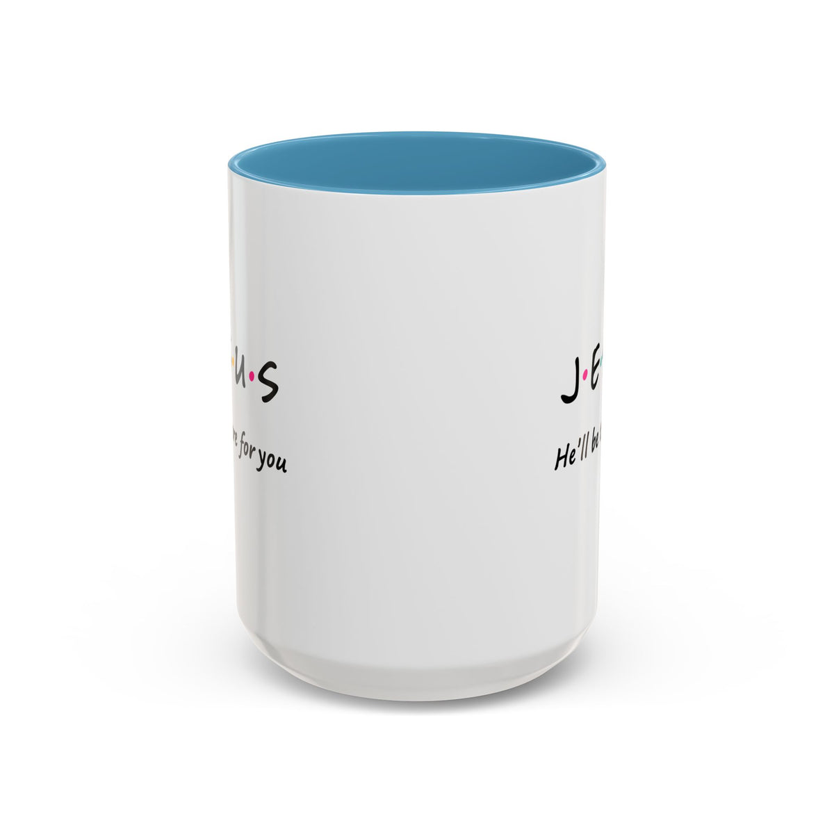 Jesus He’ll Be There for You Accent Coffee Mug