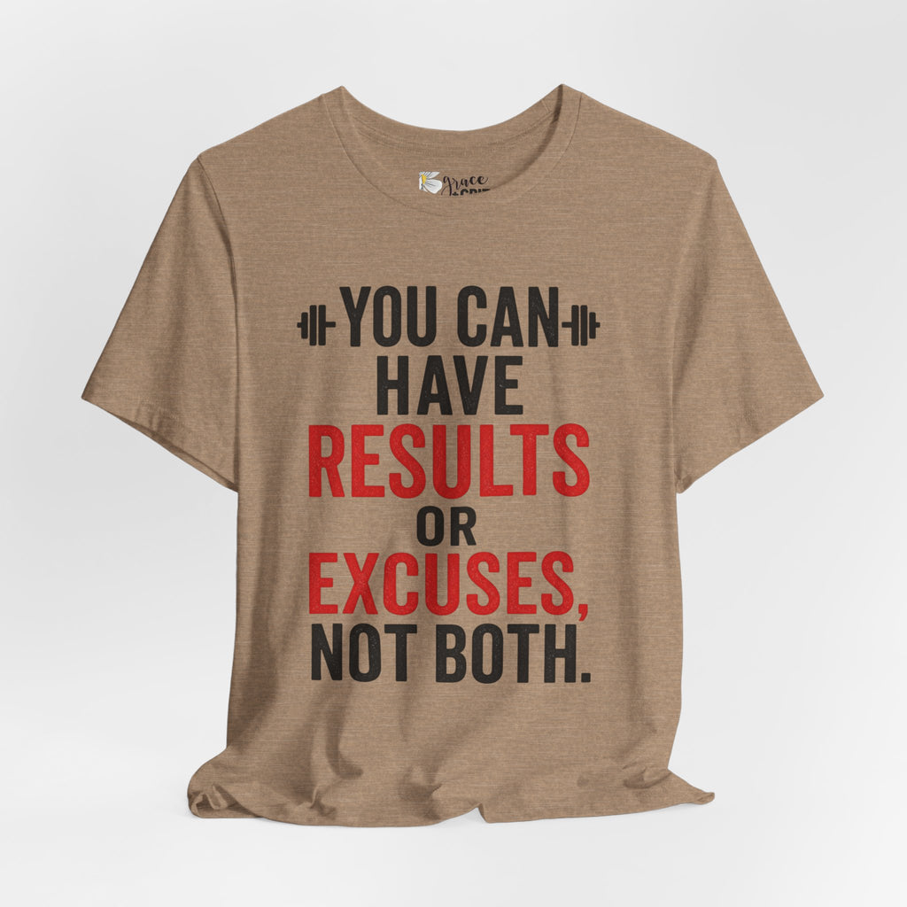 You Can Have Results or Excuses Not Both T-Shirt | Motivational Fitness Tee