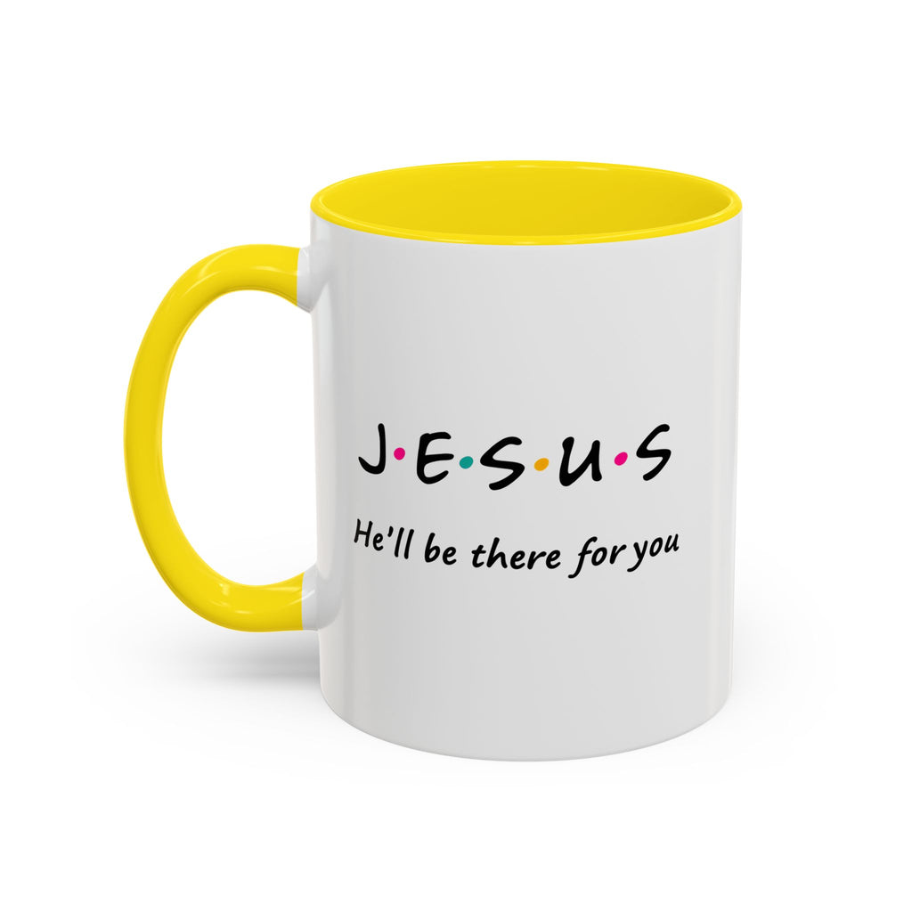 Jesus He’ll Be There for You Accent Coffee Mug
