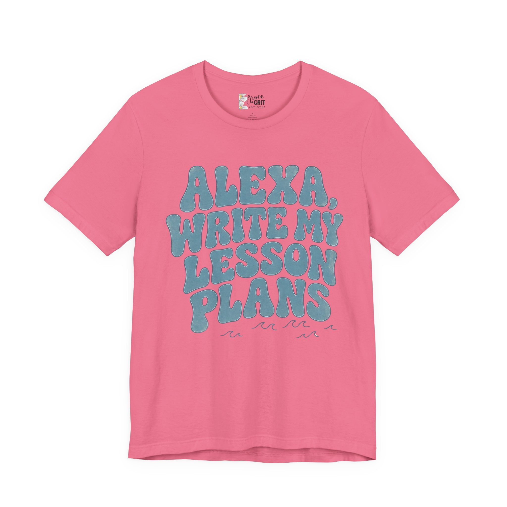 Teacher T-Shirt – “Alexa, Write My Lesson Plans” Funny Educator Tee