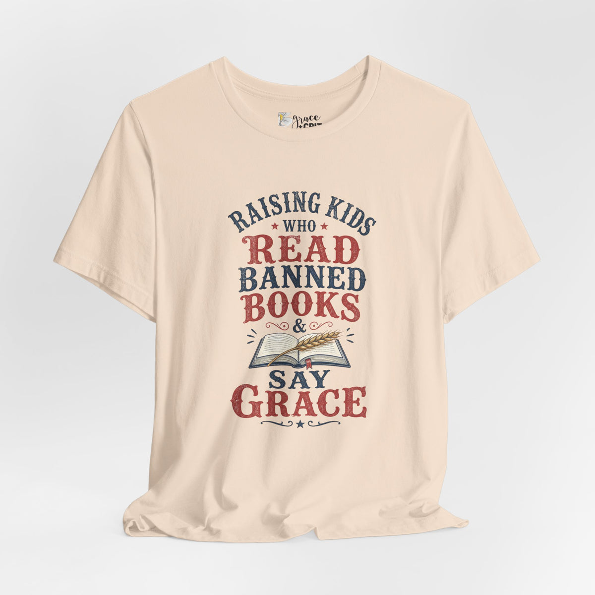 T-Shirt — Raising Kids Who Read Banned Books & Say Grace