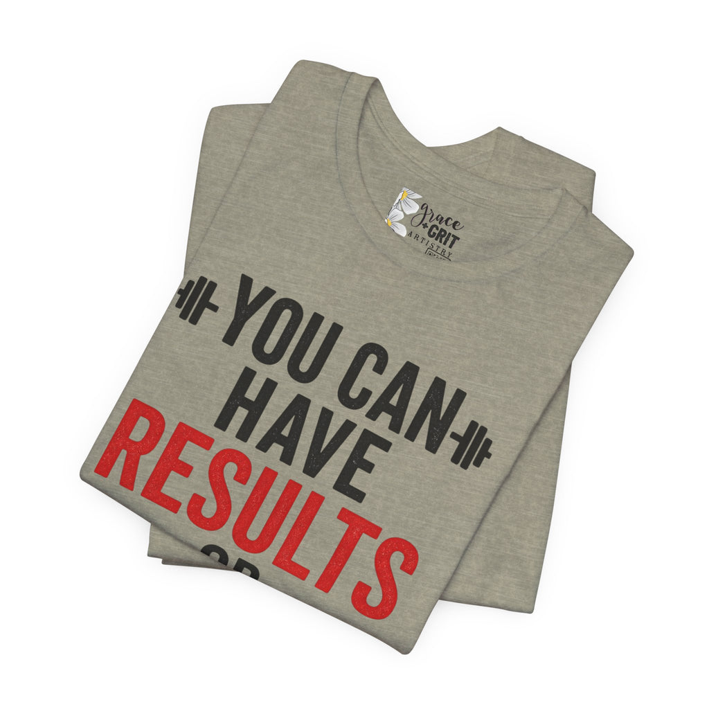 You Can Have Results or Excuses Not Both T-Shirt | Motivational Fitness Tee