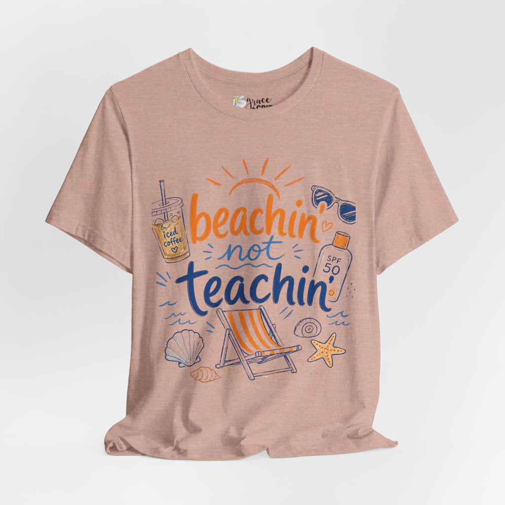 Beachin' Not Teachin' Tee — Summer Teacher Vacation T‑Shirt